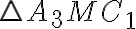 \triangle A_{3}MC_{1}