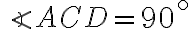 \angle ACD=90^{\circ}