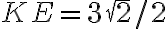 KE=3\sqrt{2}/2