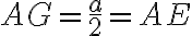 AG=\frac{a}{2}=AE