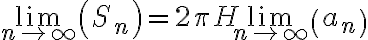 \lim_{n \to \infty} \left( S_n \right) =2 \pi H \lim_{n \to \infty} \left ( a_n \right)