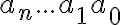 {a_n...a_1a_0}
