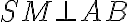 SM \bot AB