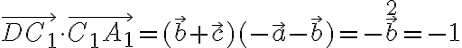 \vec{D C_1} \cdot \vec{C_1 A_1} = (\vec{b} + \vec{c})(- \vec{a} - \vec{b}) = - \vec{b}^2 = -1