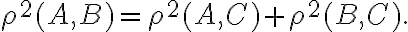 \rho^2(A,B)=\rho^2(A,C)+\rho^2(B,C). \rho^2(A,B)=\rho^2(A,C)+\rho^2(B,C).
