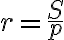 r = \dfrac{S}{p}