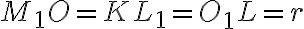 M_{1}O=KL_{1}=O_{1}L=r 