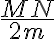 \dfrac{MN}{2m}