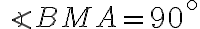\angle{BMA} = 90^\circ