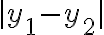 |y_{1}-y_{2}|
