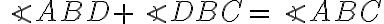 \angle ABD+\angle DBC=\angle ABC