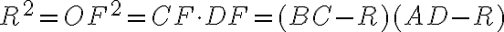 R^2=OF^2=CF\cdot DF=(BC-R)(AD-R)