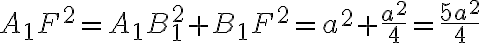 A_1 F^2 = A_1 B_1^2 + B_1 F^2 = a^2 + \frac{a^2}{4} = \frac{5a^2}{4}
