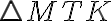 \triangle MTK 