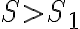S > S_1