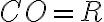 CO=R