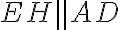 EH \parallel AD