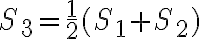 S_{3}=\frac{1}{2}(S_{1}+S_{2})