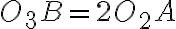 O_3B = 2O_2A
