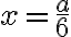 x=\frac{a}{6}