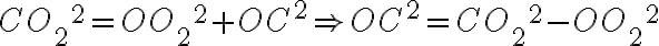  CO{_2}^2 = OO{_2}^2 + OC^2 \Rightarrow OC^2 = CO{_2}^2 - OO{_2}^2 