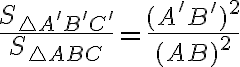 \frac{S_{\triangle A^\prime B^\prime C^\prime}}{S_{\triangle ABC}}=\frac{(A^\prime B^\prime)^2}{(AB)^2}
