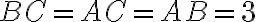BC=AC=AB=3 BC=AC=AB=3