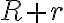  R+r 