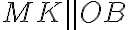 MK \parallel OB