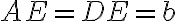 AE = DE = b