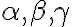 \alpha, \beta, \gamma