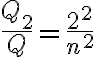  \frac{Q_2}{Q}=\frac{2^2}{n^2}
