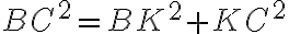  BC^{2}=BK^{2}+KC^{2}