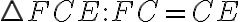 \triangle FCE : FC=CE