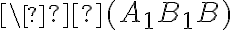 \ (A_{1}B_{1}B)