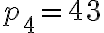 p_4=43