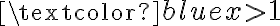 \textcolor {blue} {x > 1}