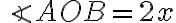 \angle AOB = 2x
