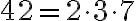42= 2 \cdot 3\cdot 7