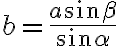 b=\frac{a \sin {\beta}}{\sin {\alpha}}