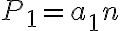 P_{1}=a_{1}n