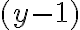 (y-1)