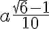 a\frac{\sqrt{6}-1}{10} a\frac{\sqrt{6}-1}{10}