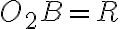 O_{2}B=R