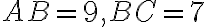 AB = 9, BC = 7
