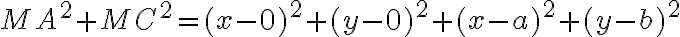 MA^2 + MC^2 = (x-0)^2 + (y-0)^2 + (x-a)^2 + (y-b)^2