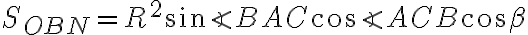S_{OBN} = R^2 \sin{\angle{BAC}} \cos{\angle{ACB}} \cos{\beta}