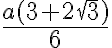 \frac{a(3+2\sqrt 3)}{6} \frac{a(3+2\sqrt 3)}{6}