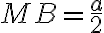 MB = \frac{a}{2}
