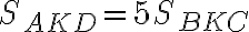 S_{AKD}=5S_{BKC}